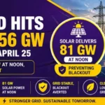 India grid hits record 256 GW peak demand on April 25 with solar delivering 81 GW at noon, preventing blackout and stabilizing power supply